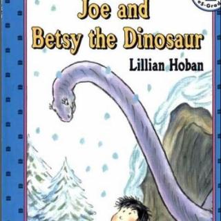 【听故事学英语】《乔和恐龙贝茜Joe and Betsy the Dinosaur》