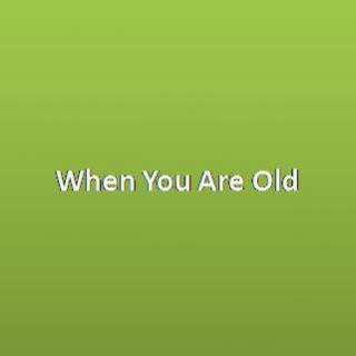 When U R Old (当你老了)