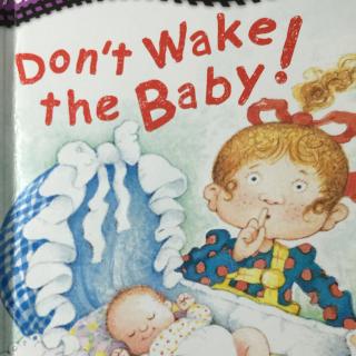 Don't wake the baby!