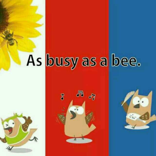短语As busy as a bee.
