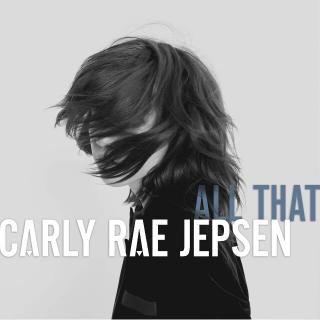 【04/07 新/热单推】All That - Carly Rae Jepsen