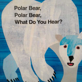 原声Polar bear,what do you hear？