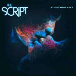 【励志强心剂】The Script：No Sound Without Silence  专辑解读与延伸