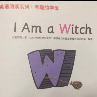 Pam's Class 攀登英语字母W的故事 I Am a Witch