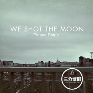 心情单曲（We Shot The Moon - Please Shine）