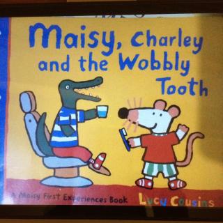 【艾玛读绘本】Maisy, Charley and the Wobbly Tooth 波波，查理和松动的牙齿