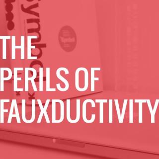 Fauxductivity