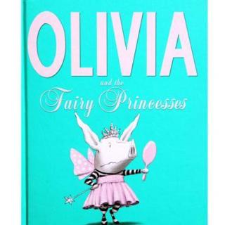 《奥莉薇和童话公主》Olivia and the Fairy Princesses 附原文