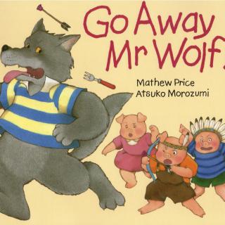 【艾玛读绘本】Go away, Mr. Wolf 走开，大灰狼！（中英双语，有文字）