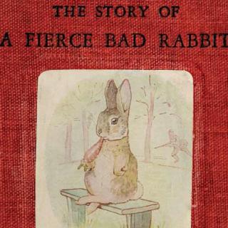 英文故事：波特文集--The Story of a Fierce Bad Rabbit