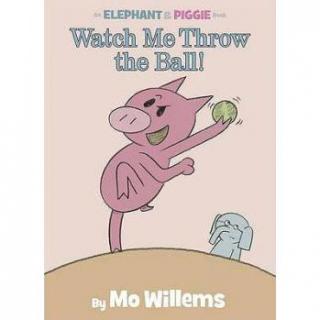 68. Watch Me Throw the Ball! by Mo Willems