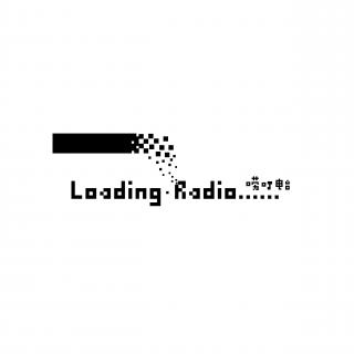 Loadingradio-唠叮电台 045有人回来了，我们聊聊