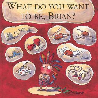 15.06.04 What Do You Want to Be, Brian?