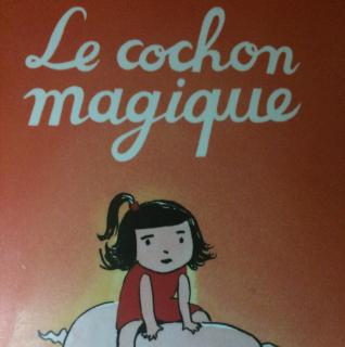 跟桐桐听故事—《Le cochon magique》魔法小猪