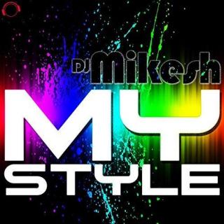 【HandsUP】DJ Mikesh - My Style (Nesh Up! Remix Edit)
