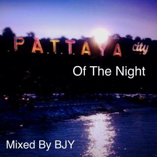 Pattaya city of the night Mixed By BJY
