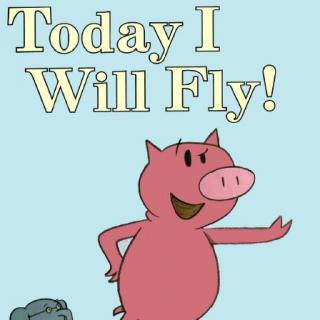 Today I will Fly（An Elephant& Piggie）