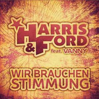 【House】Harris & Ford Feat. Vanny - Wir Brauchen Stimmung