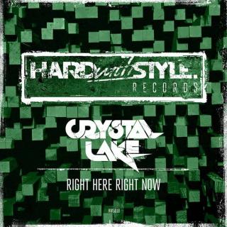 【HardStyle】Crystal Lake - Right Here Right Now