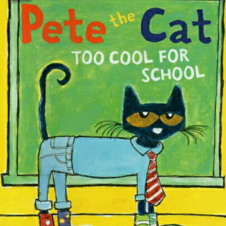 Pete the cat too cool for school