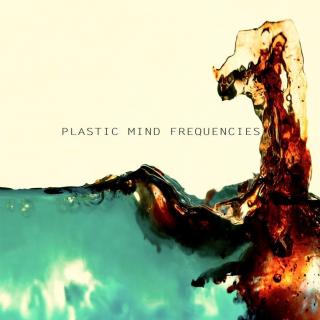 Plastic Mind Frequencies - All I've Become