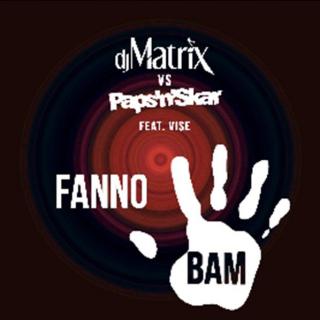  【Dance】Dj Matrix feat. Paps n Skar & Vise - Fanno Bam