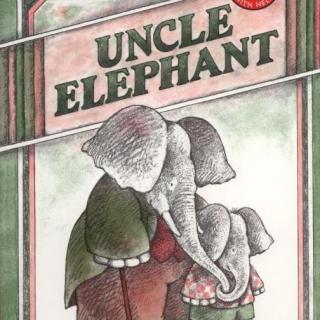 【听故事学英语】《象叔叔5：象叔叔的老骨头响Uncle Elephant 5》