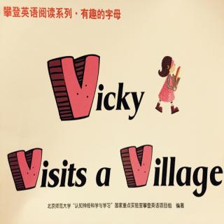 Pam's Class 攀登英语字母V的故事 Vicky Visits a Village