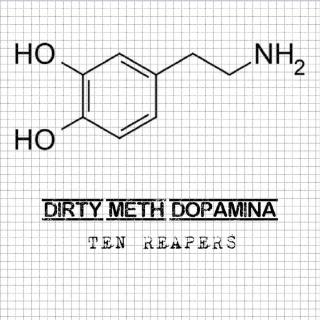 Ten Reapers - Dirty Meth Dopamina