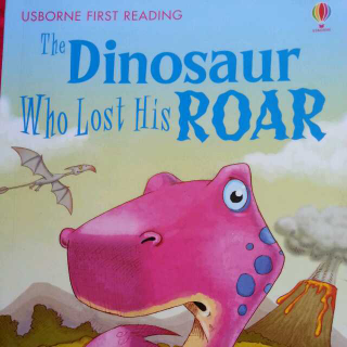 《The dinosaur who lost his roar》Usborne First Reading