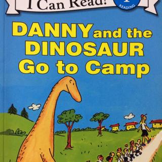 DANNY and the DINOSAUR go to camp