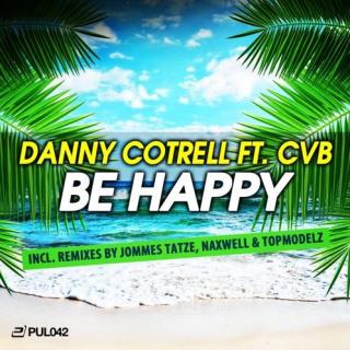 【Dance】Danny Cotrell feat CVB - Be Happy (Radio edit)