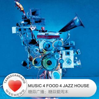 糖蒜爱周末：Music 4 Food 4 JAZZ HOUSE