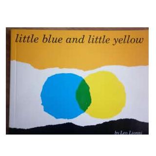 【磨耳朵之英文绘本】《Little Blue And Little Yellow》（小蓝和小黄）