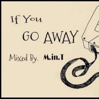 If You Go Away Mixed By. M.in.T