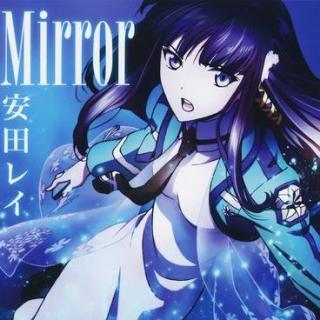 【魔法科高校の劣等生】 ED2  Mirror _安田レイ 