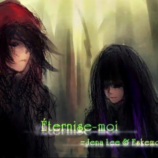 Eternise-moi - Jena Lee et Eskemo