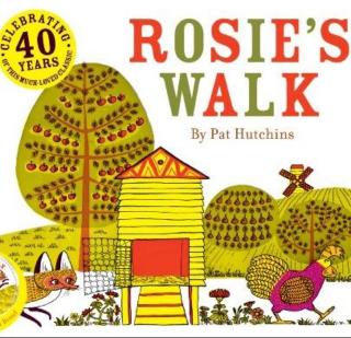 【磨耳朵之英文绘本】《Rosie's Walk》（母鸡萝丝去散步）