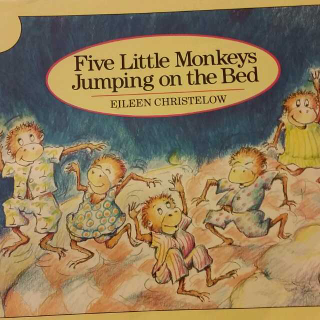 睡前故事—Five little monkeys jumping on the bed