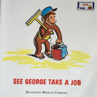 SEE GEORGE TAKE A JOB