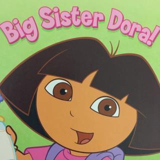 【爱探险的朵拉】Big sister Dora