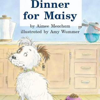 【听故事学英语】《梅西的晚餐Dinner for Maisy》