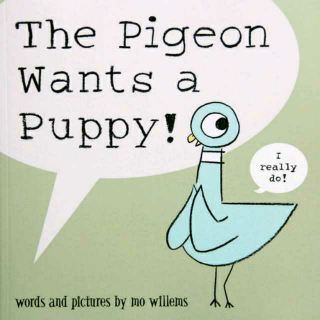 The Pigeon Wants a Puppy!