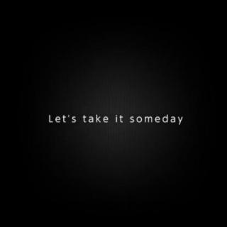♪Let's take it someday - ゐづ