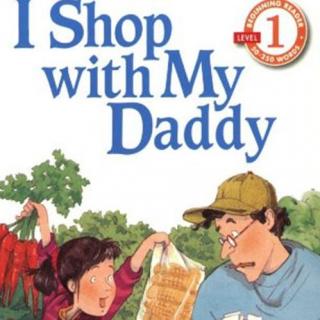 【听故事学英语】《我陪爸爸买东西I Shop with My Daddy》