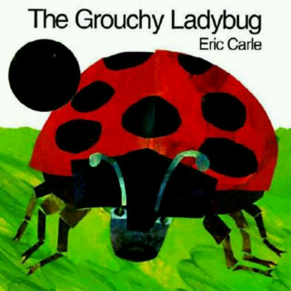 《the grouchy ladybug》