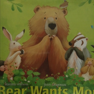 【英文故事】Bear wants more