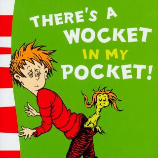 苏斯博士：There's A Wocket In My Pocket