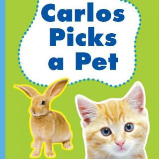 【听故事学英语】《Carlos Picks 	a Pet卡洛斯挑宠物》
