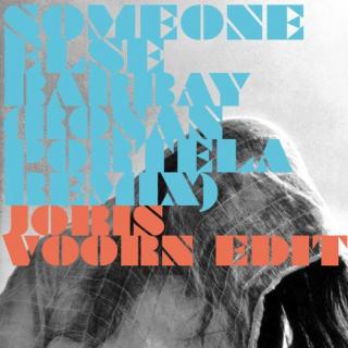 Someone Else  -  Barbay (Ronan Portela Remix) - JORIS VOORN EDIT